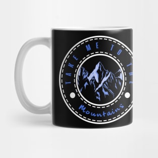 'Take Me To The Mountains' Cool Mountain Gift Mug